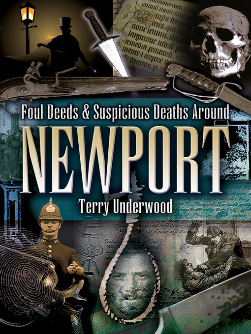 Title details for Foul Deeds & Suspicious Deaths Around Newport by Terry Underwood - Available